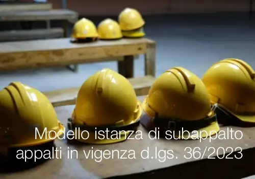 Modello istanza di subappalto per appalti in vigenza d.lgs. 36/2023 Modello istanza di subappalto per appalti in vigenza d.lgs. 36/2023